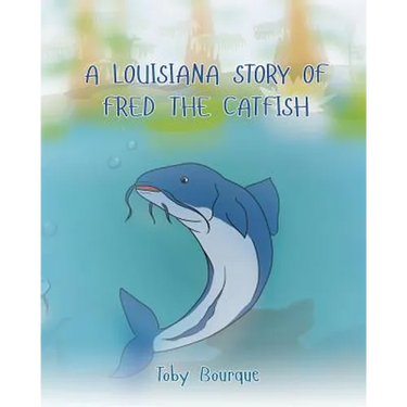 A Louisiana Story of Fred the Catfish