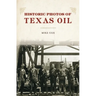 Historic Photos of Texas Oil