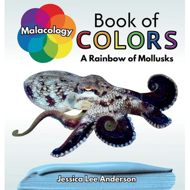 Malacology Book of Colors: A Rainbow of Mollusks