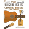 The Ukulele Chord Bible: D6 Tuning 2,160 Chords