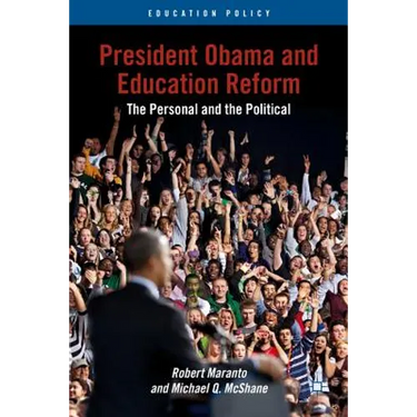 President Obama and Education Reform: The Personal and the Political
