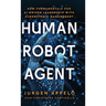 Human Robot Agent: New Fundamentals for AI-Driven Leadership with Algorithmic Management