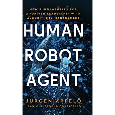 Human Robot Agent: New Fundamentals for AI-Driven Leadership with Algorithmic Management