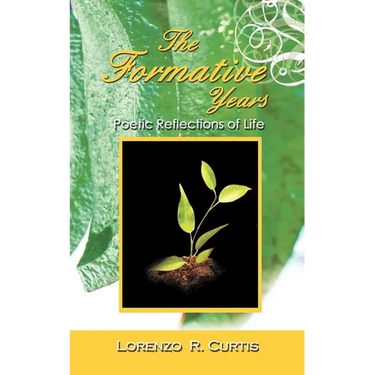 The Formative Years: Poetic Reflections of Life