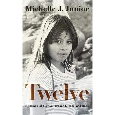 Twelve: A Memoir of Survival, Broken Silence, and Hope