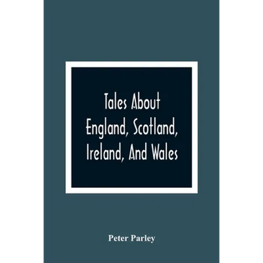 Tales About England, Scotland, Ireland, And Wales