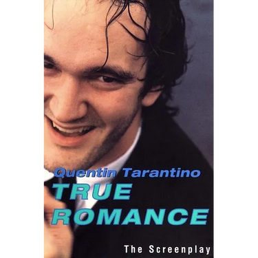 True Romance: The Screenplay