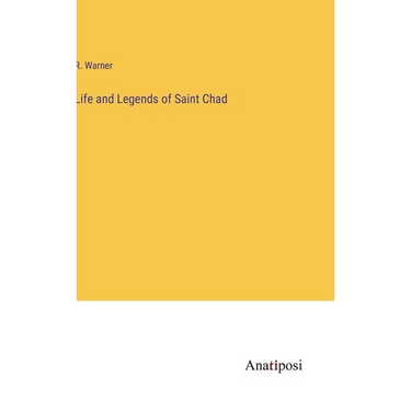 Life and Legends of Saint Chad