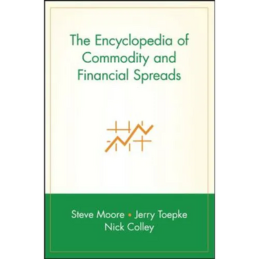The Encyclopedia of Commodity and Financial Spreads