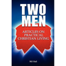 Two Men: Articles on Practical Christian Living