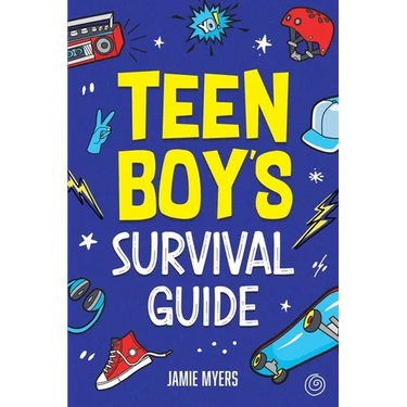 Teen Boy's Survival Guide: From Making Friends, Building Confidence, Overcoming Challenges, Preparing for the Future, and Everything in Between