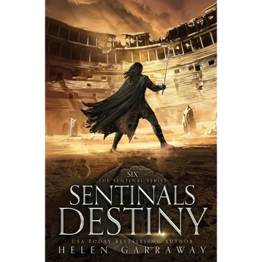 Sentinals Destiny: Book Six of the Epic Fantasy Sentinal Series