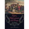 Rakes, Highwaymen, and Pirates: The Making of the Modern Gentleman in the Eighteenth Century