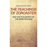 The Teachings of Zoroaster and the philosophy of the Parsi religion