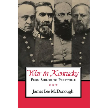 War in Kentucky: From Shiloh to Perryville