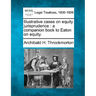 Illustrative cases on equity jurisprudence: a companion book to Eaton on equity.