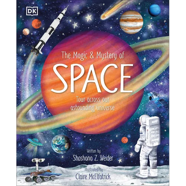 The Magic and Mystery of Space: Tour Across Our Astounding Universe