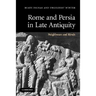 Rome and Persia in Late Antiquity
