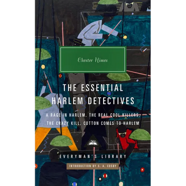 The Essential Harlem Detectives: A Rage in Harlem, the Real Cool Killers, the Crazy Kill, Cotton Comes to Harlem