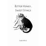 Bitter Honey, Sweet Stings