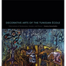Decorative Arts of the Tunisian École: Fabrications of Modernism, Gender, and Power