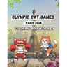 Olympic Cat Games Paris 2024: A Coloring Book for Kids