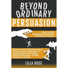 Beyond Ordinary Persuasion