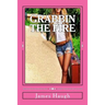 Grabbin the Fire: E's Odyssey