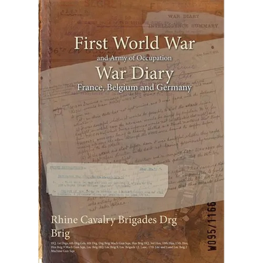 Rhine Cavalry Brigades Drg Brig: HQ, 1st Drgs, 6th Drg Gds, 6th Drg, Drg Brig Mach Gun Sqn, Hus Brig HQ, 3rd Hus, 10th Hus, 15th Hus, Hus Brig 9 Mach