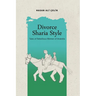 Divorce Sharia Style: Tales of Rebellious Women of Anatolia