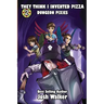 They Think I Invented Pizza Dungeon Pixies