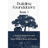 Building Foundations: A Baptist Catechism and Bible Memory Book for Families