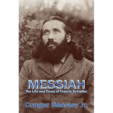 Messiah: The Life and Times of Francis Schlatter