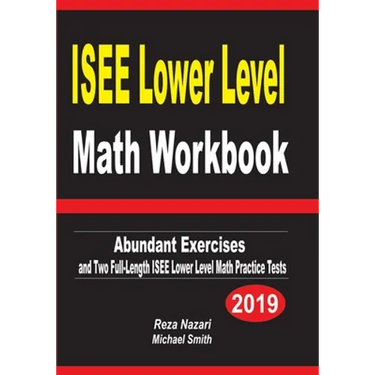 ISEE Lower Level Math Workbook: Abundant Exercises and Two Full-Length ISEE Lower Level Math Practice Tests