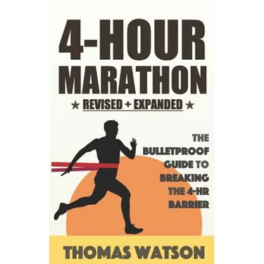 The 4-Hour Marathon: The Bulletproof Guide to Running a Sub 4-HR Marathon