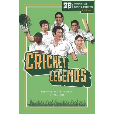 Cricket Legends: 20 Inspiring Biographies For Kids - The Greatest Cricketers Of All Time