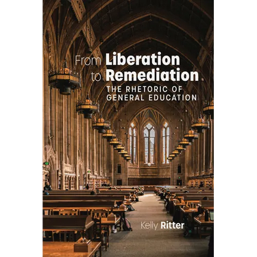 From Liberation to Remediation: The Rhetoric of General Education