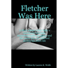 Fletcher Was Here