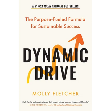 Dynamic Drive: The Purpose-Fueled Formula for Sustainable Success