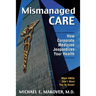 Mismanaged Care: How Corporate Medicine Jeopardizes Your Health