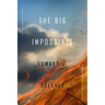 The Big Impossible: Novellas + Stories