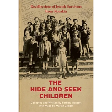 The Hide-and-Seek Children: Recollections of Jewish Survivors from Slovakia