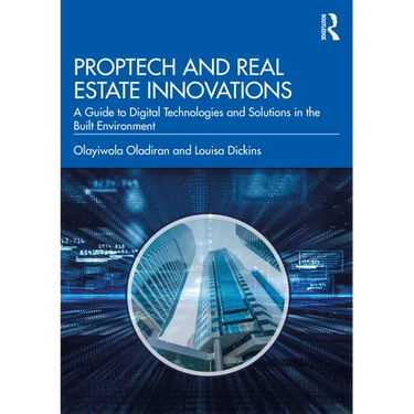 PropTech and Real Estate Innovations: A Guide to Digital Technologies and Solutions in the Built Environment