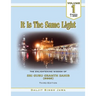 It Is The Same Light: The Enlightening Wisdom of Sri Guru Granth Sahib