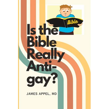 Is the Bible Really Anti-Gay?