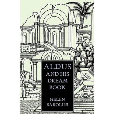Aldus & His Dream Book: An Illustrated Essay