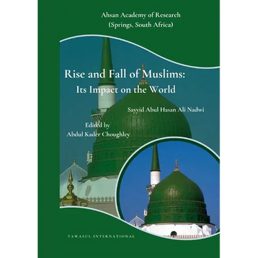 Rise and Fall of Muslims: Its Impact on the World