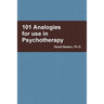 101 Analogies for use in Psychotherapy