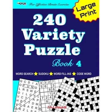 240 Variety Puzzle Book 4; Word Search, Sudoku, Code Word and Word Fill-ins For Effective Brain Exercise