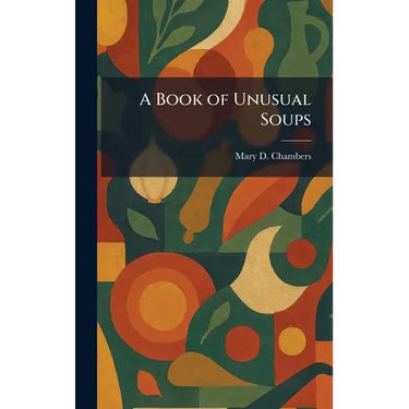 A Book of Unusual Soups